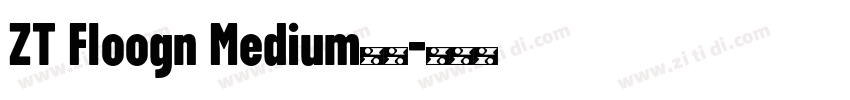 ZT Floogn Medium字体字体转换